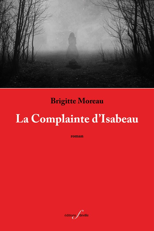 [9782875990464] La Complainte d'Isabeau | Brigitte Moreau