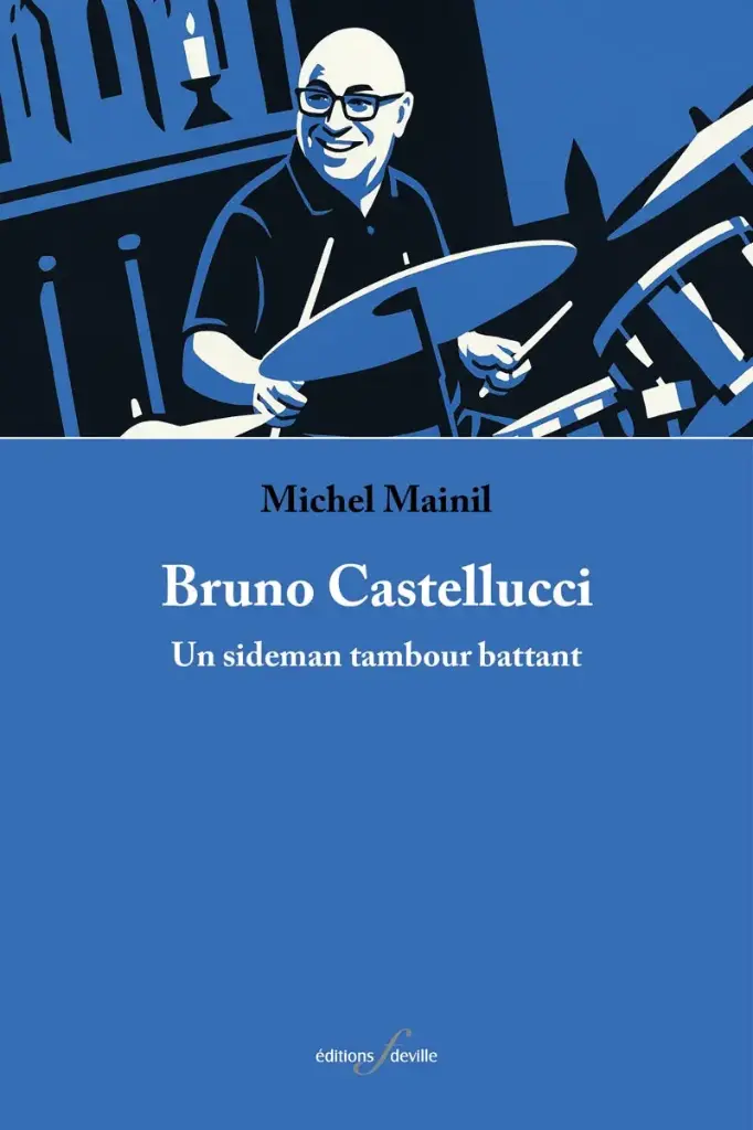 [9782875992048] Bruno Castellucci, un sideman tambour battant | Michel Mainil