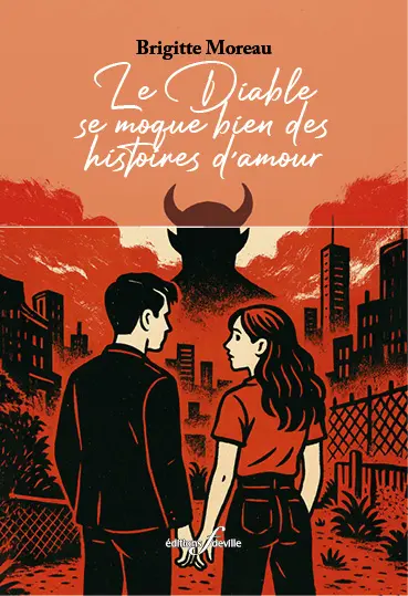 Le Diable se moque bien des histoires d'amour | Brigitte Moreau