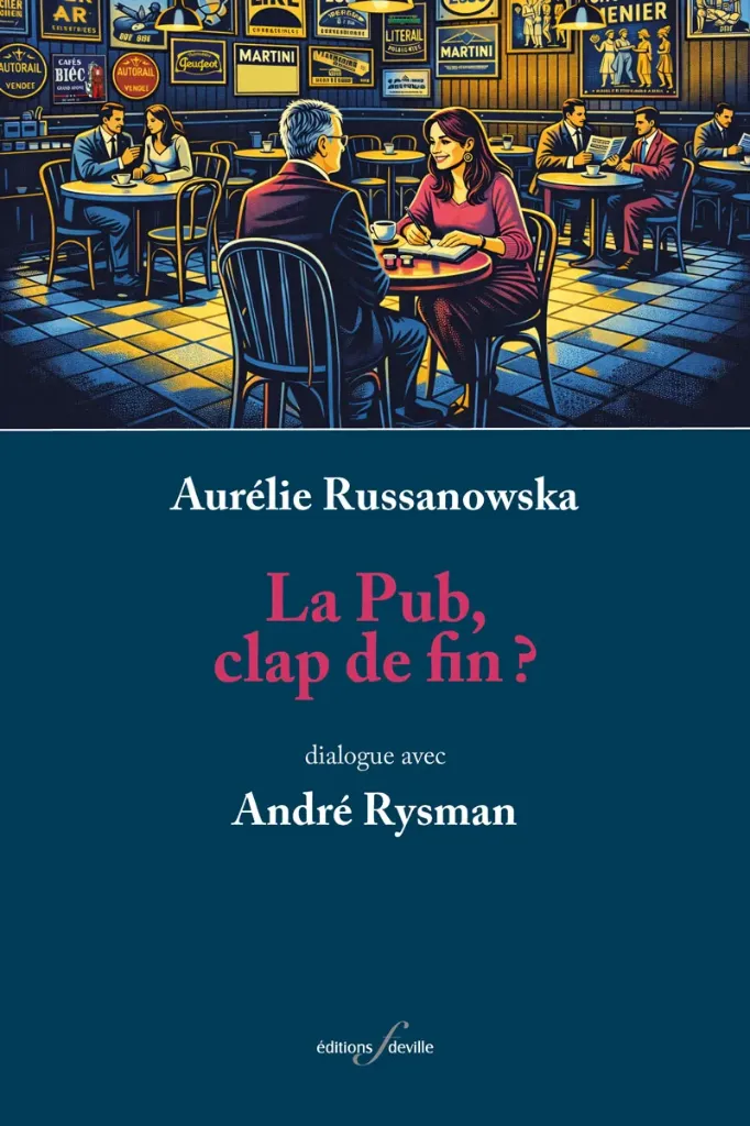 [9782875992215] La Pub, clap de fin? | Aurélie Russanowska - André Rysman