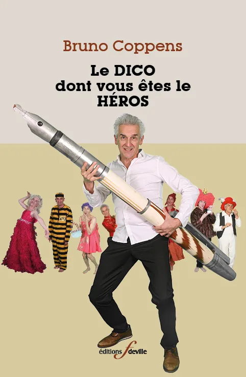 [9782875992222] Le Dico dont vous êtes le héros | Bruno Coppens