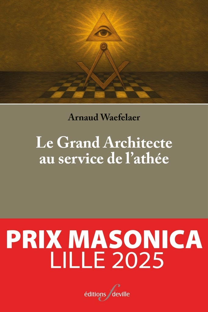 [9782875991812] Le Grand Architecte au service de l'athée | Arnaud Waefelaer