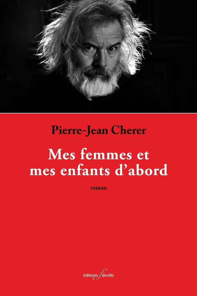 [9782875991898] Mes femmes et mes enfants d'abord | Pierre-Jean Cherer