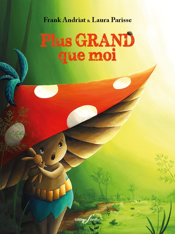 [9782875991997] Plus grand que moi | Frank Andriat & Laura Parisse