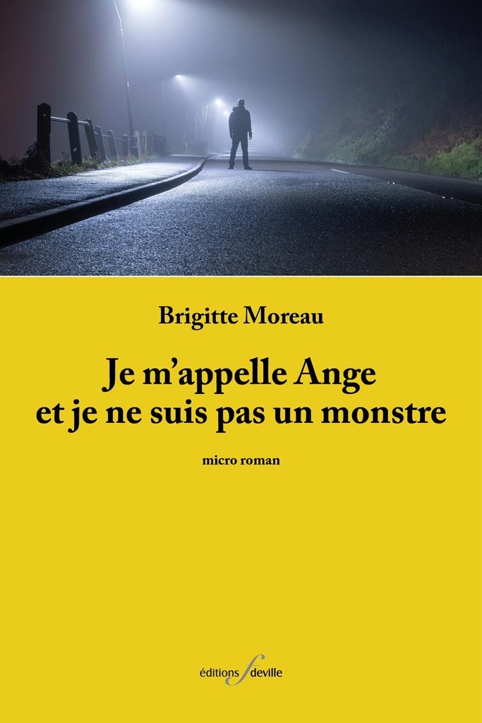 [9782875991935] Je m'appelle Ange et je ne suis pas un monstre | Brigitte Moreau