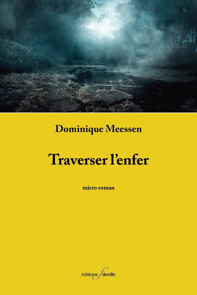 [9782875991973] Traverser l'enfer | Dominique Meessen
