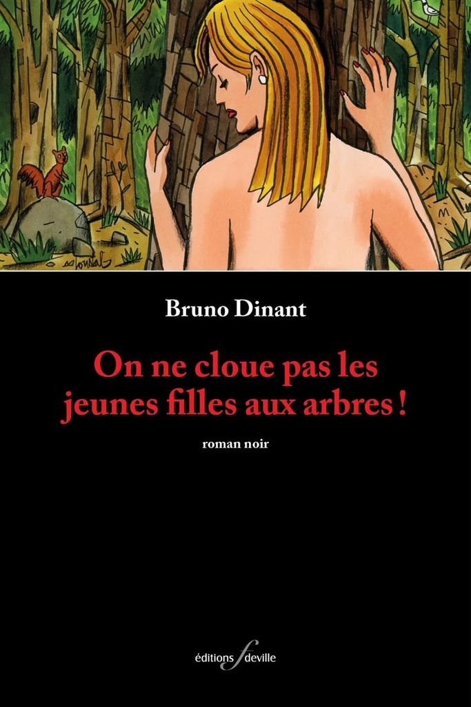 [9782875990907] On ne cloue pas les jeunes filles aux arbres ! | Bruno Dinant