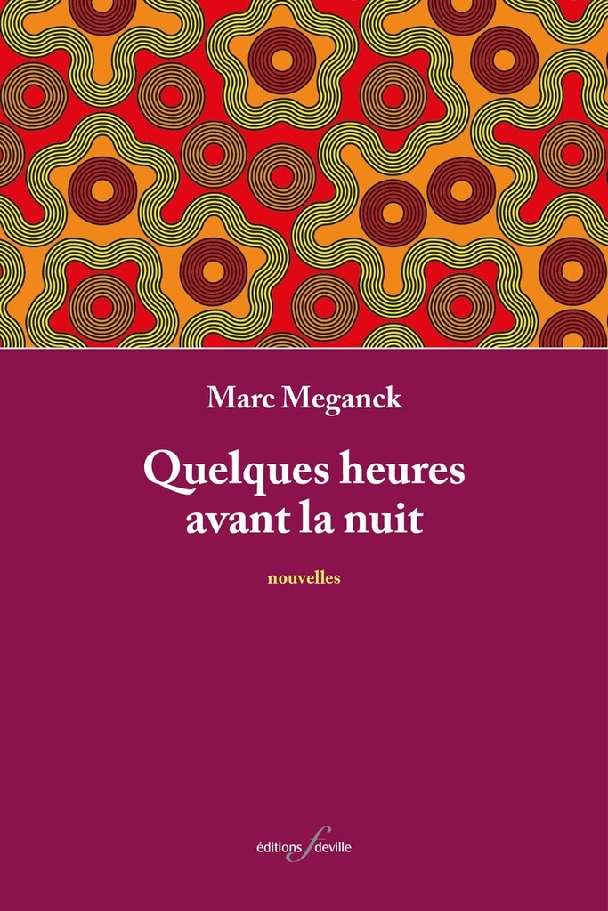 [9782875990891] Quelques heures avant la nuit | Marc Meganck