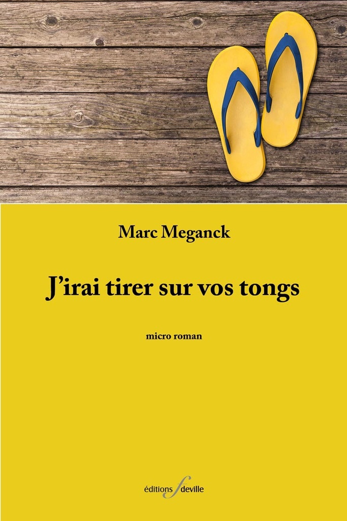 J'irai tirer sur vos tongs | Marc Meganck