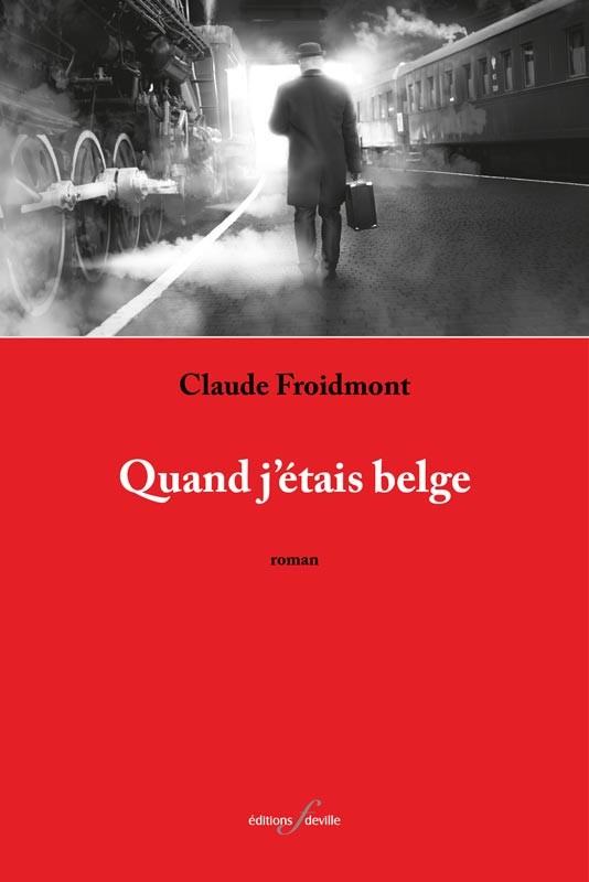 [9782875990747] Quand j'étais belge | Claude Froidmont
