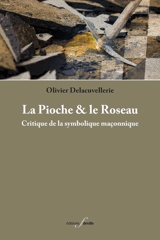 [9782875990730] La Pioche et le Roseau | Olivier Delacuvellerie