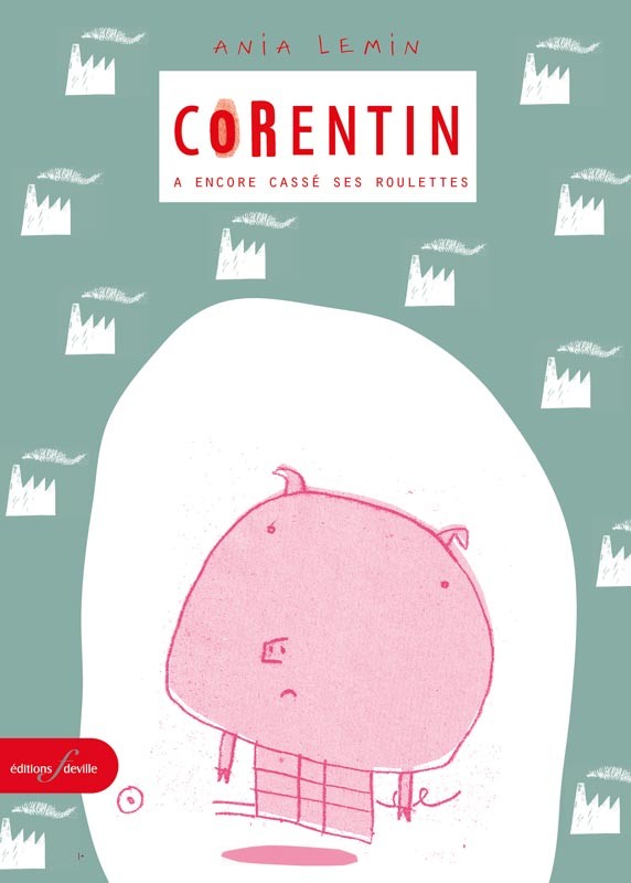 [9782875990631] Corentin a encore cassé ses roulettes | Ania Lemin