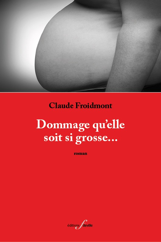 [9782875990556] Dommage qu'elle soit si grosse... | Claude Froidmont